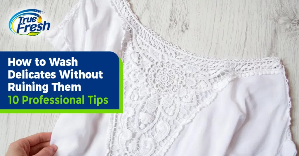 how to wash delicates without ruining them